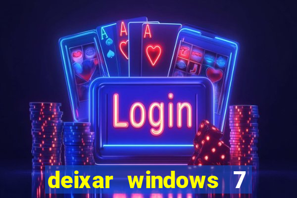 deixar windows 7 mais rapido